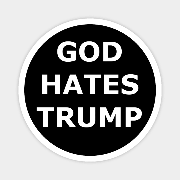 God Hates Trump Magnet by godhatestrump